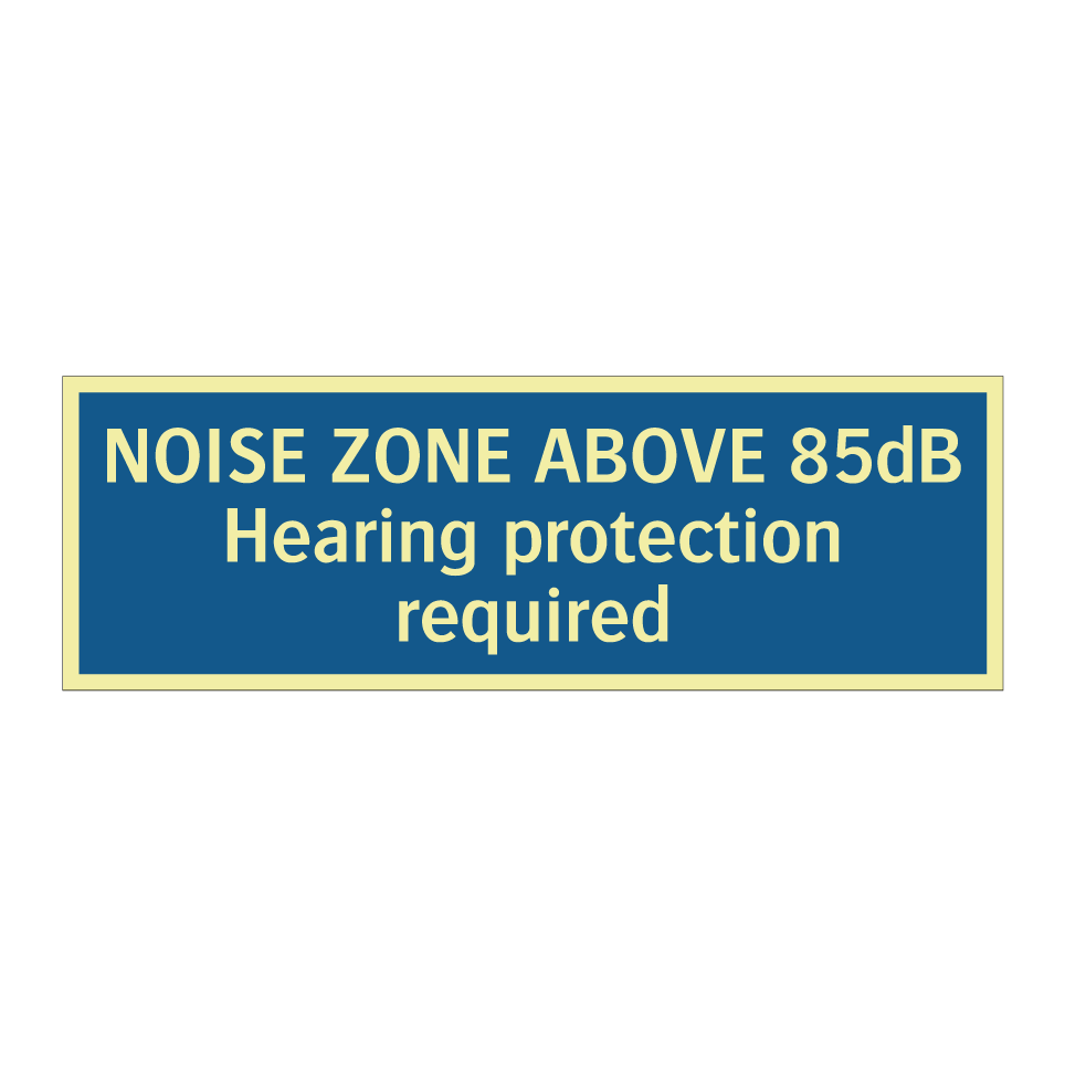 NOISE ZONE ABOVE 85dB Hearing protection required