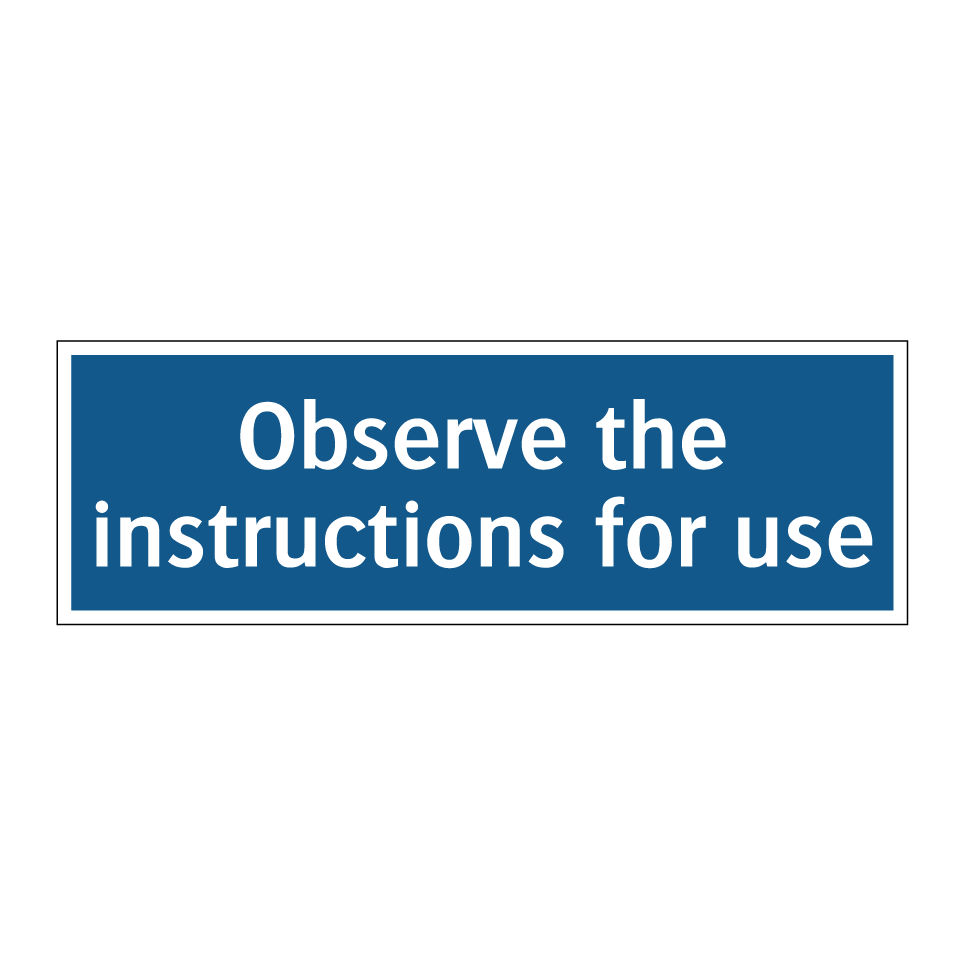 Observe the instructions for use