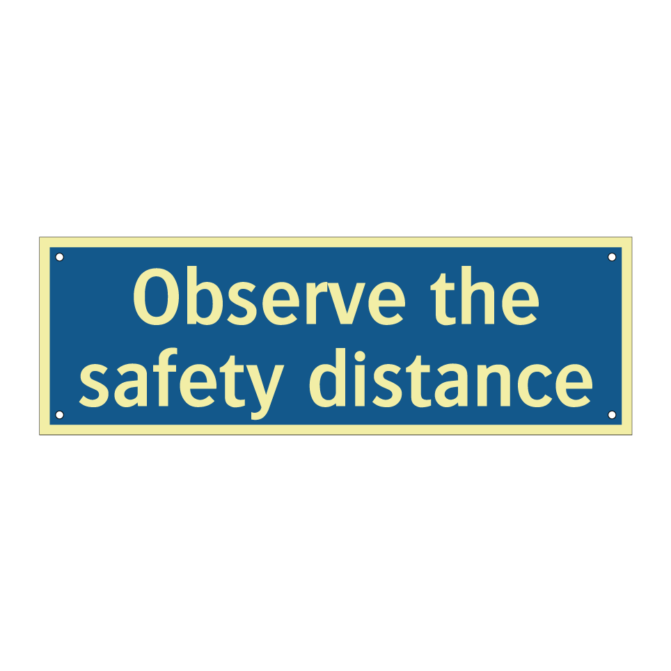 Observe the safety distance