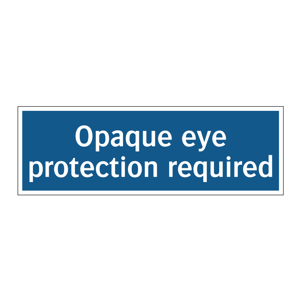 Opaque eye protection required