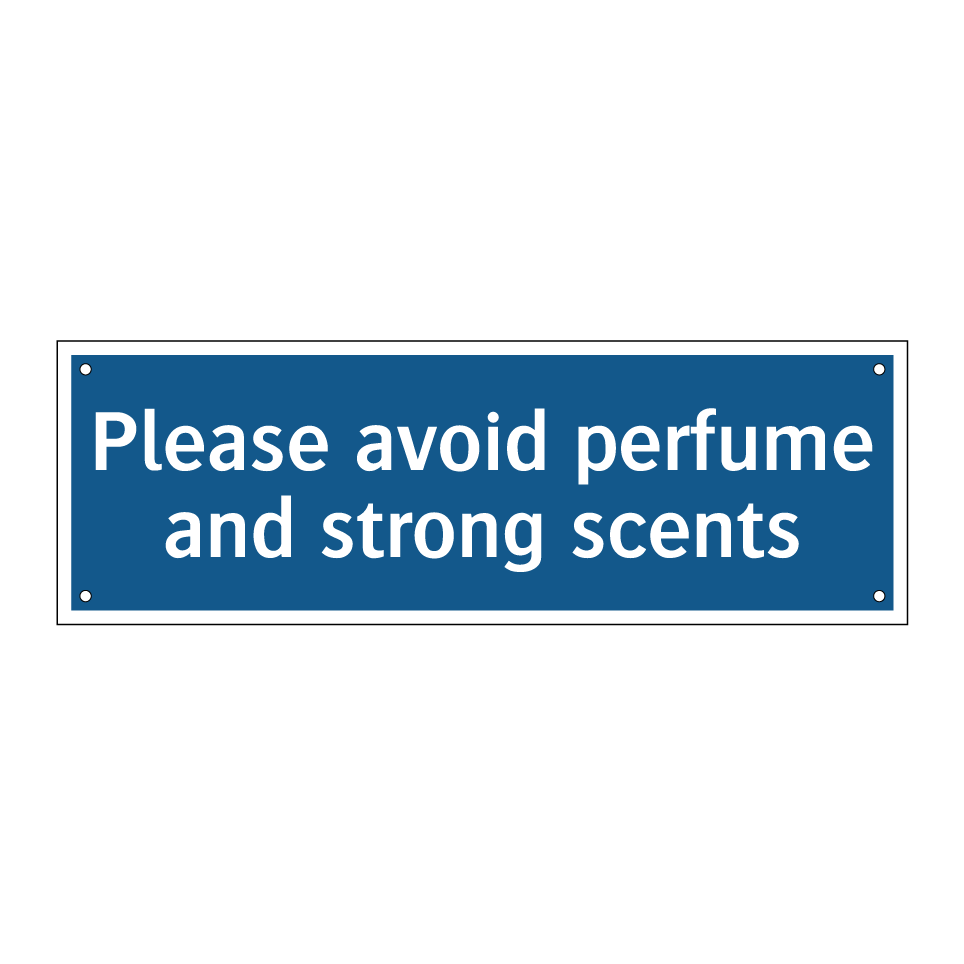 Please avoid perfume and strong scents
