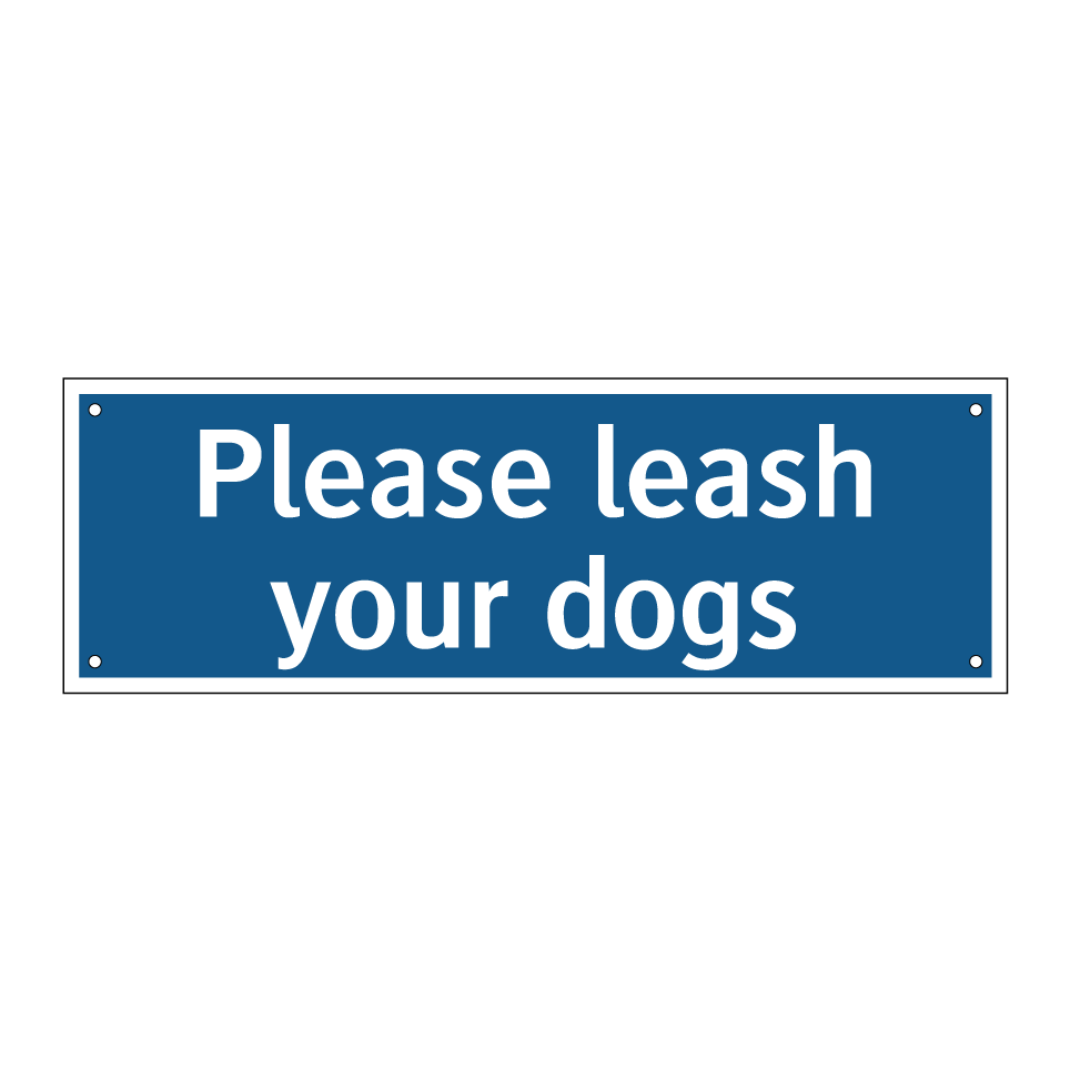 Please leash your dogs