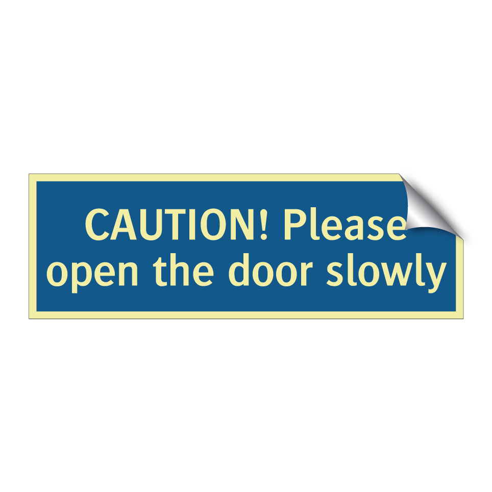 CAUTION! Please open the door slowly
