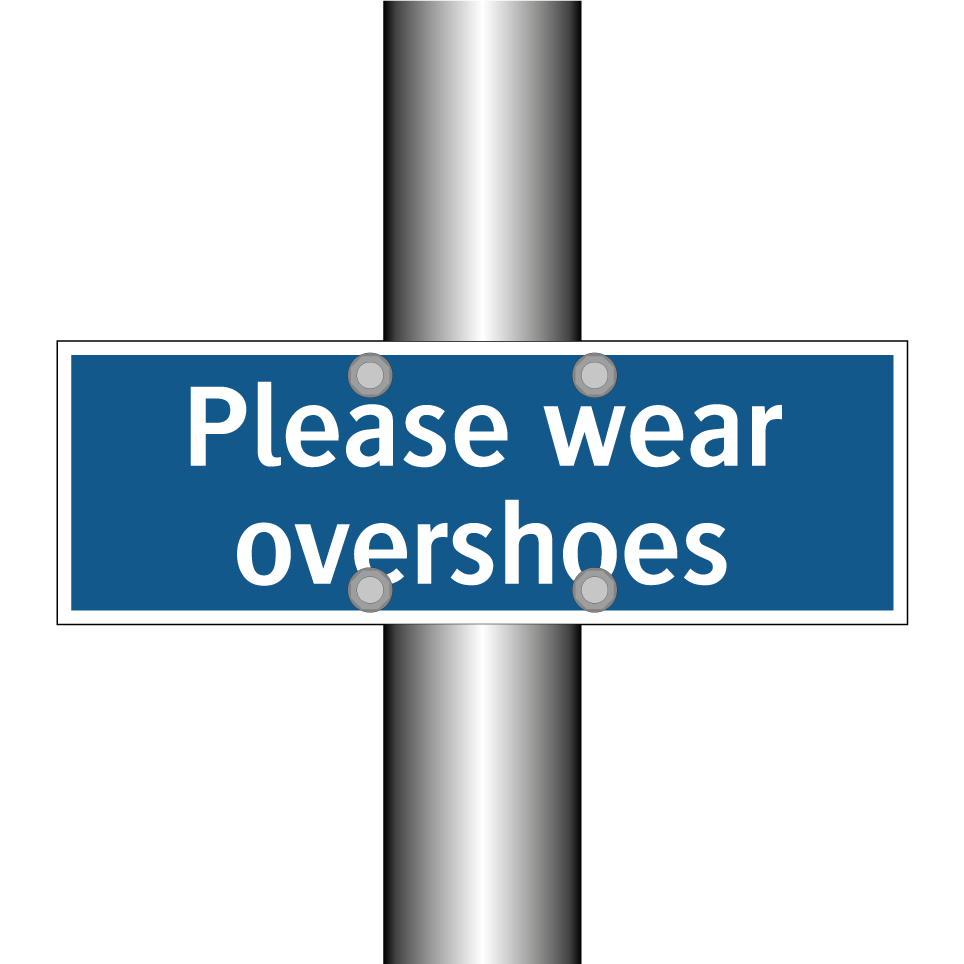 Please wear overshoes