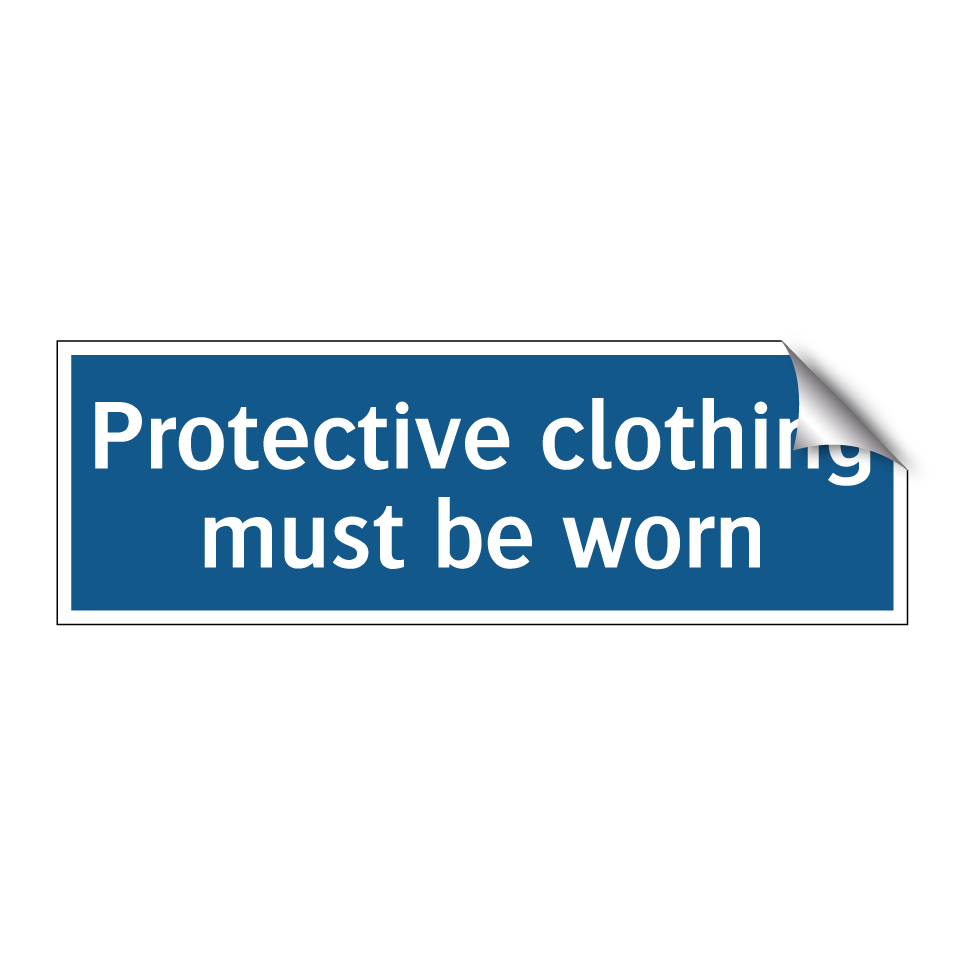 Protective clothing must be worn