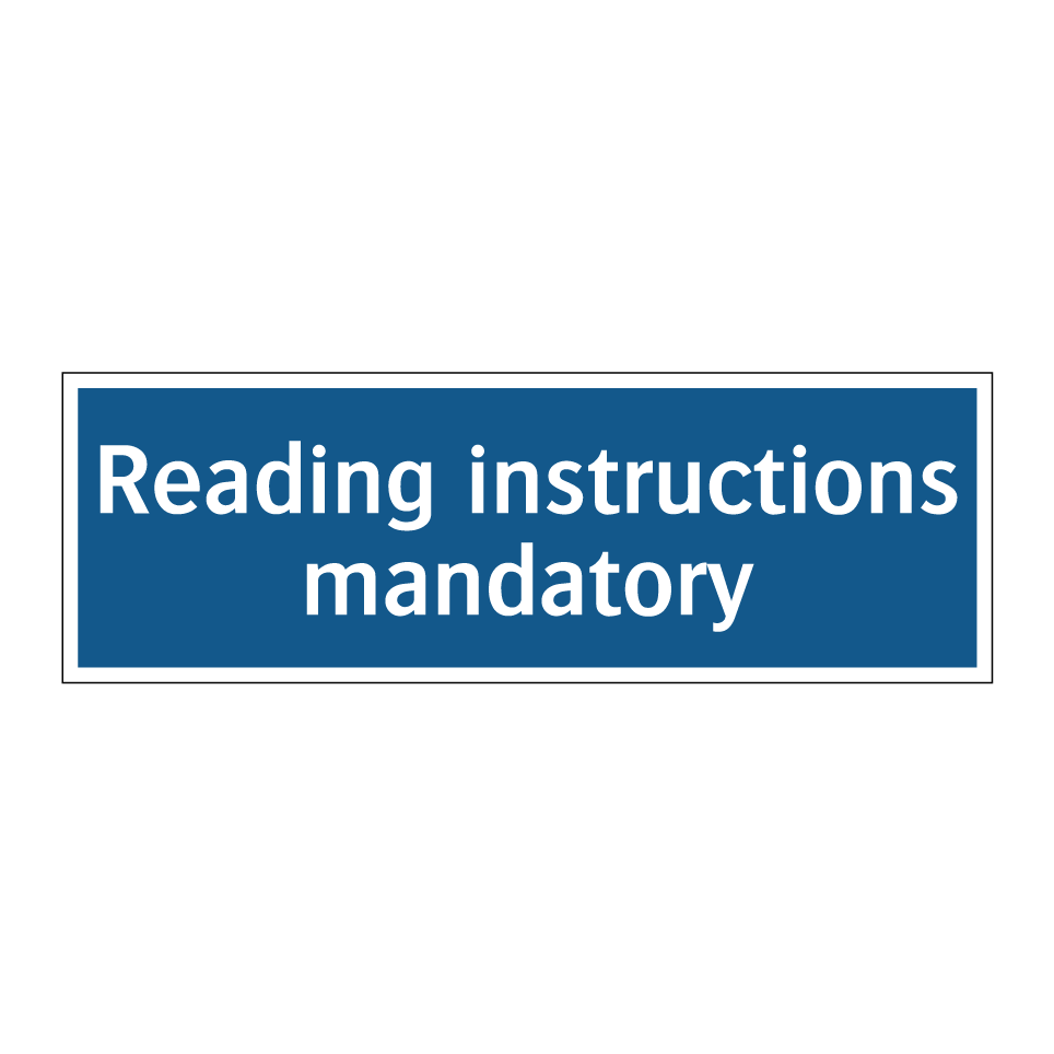 Reading instructions mandatory