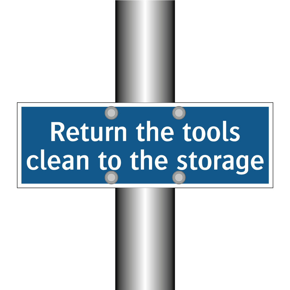 Return the tools clean to the storage