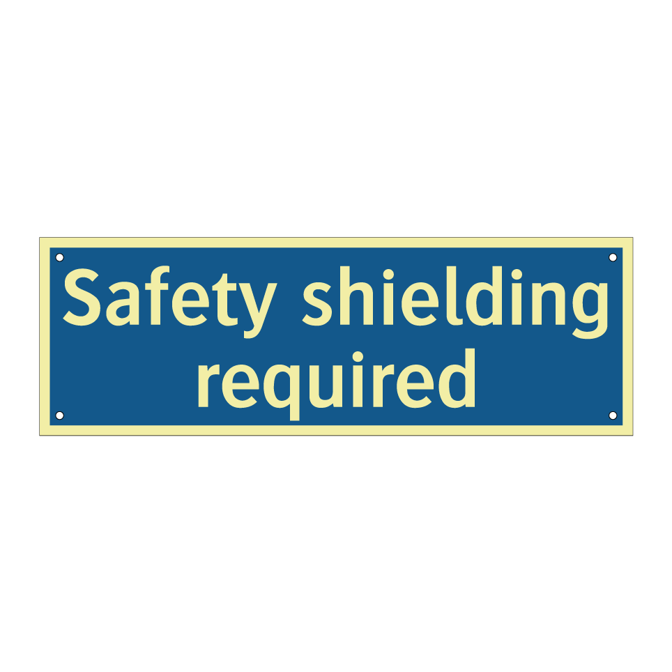 Safety shielding required