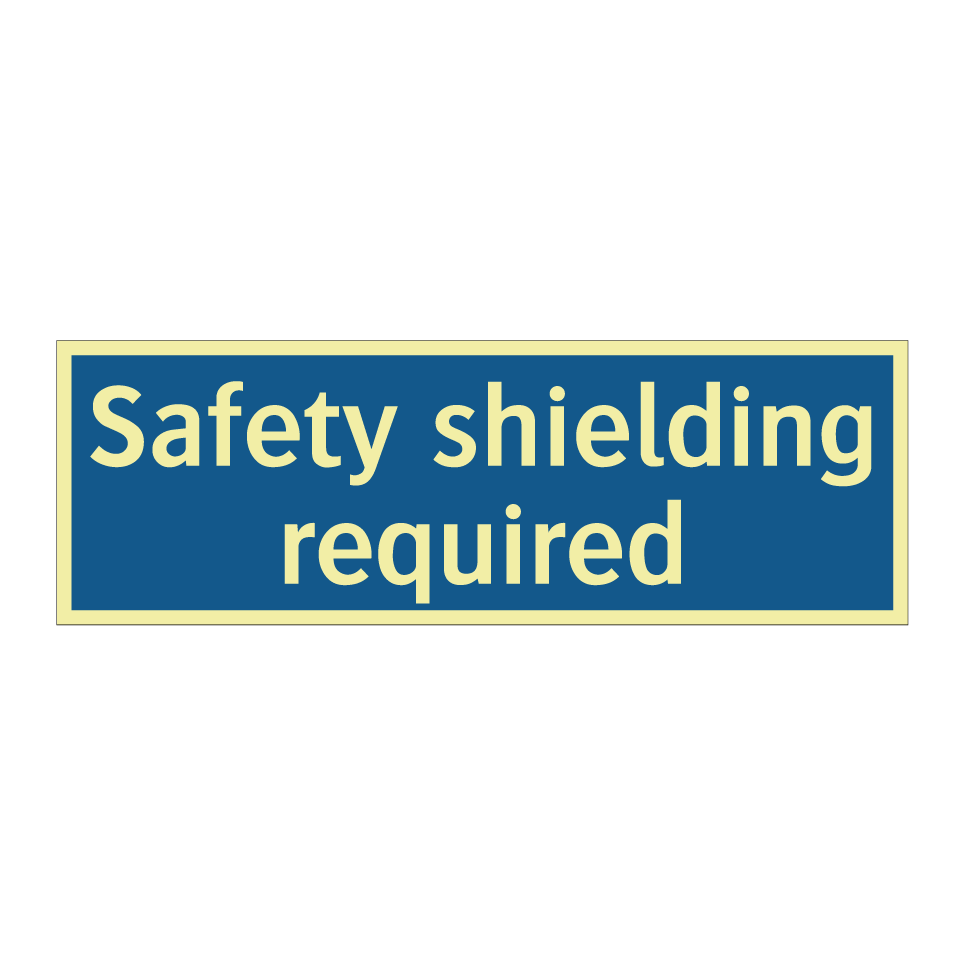 Safety shielding required