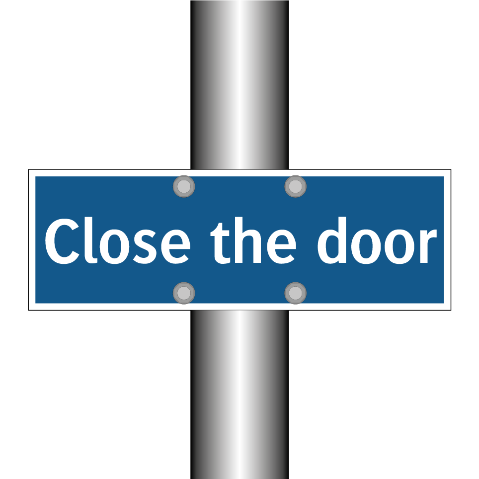 Close the door