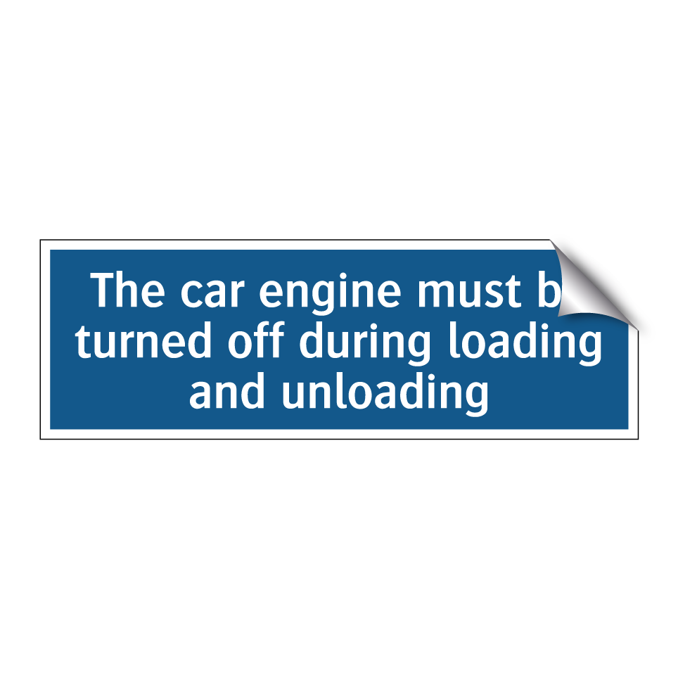 The car engine must be turned off during loading and unloading