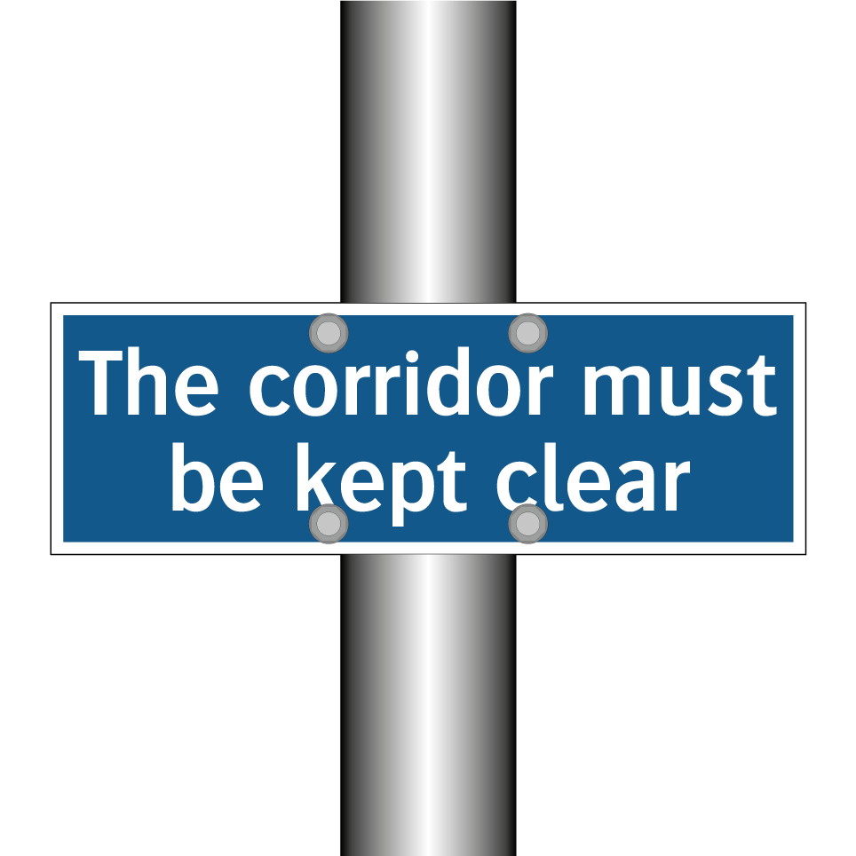 The corridor must be kept clear
