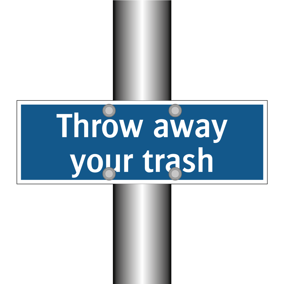 Throw away your trash