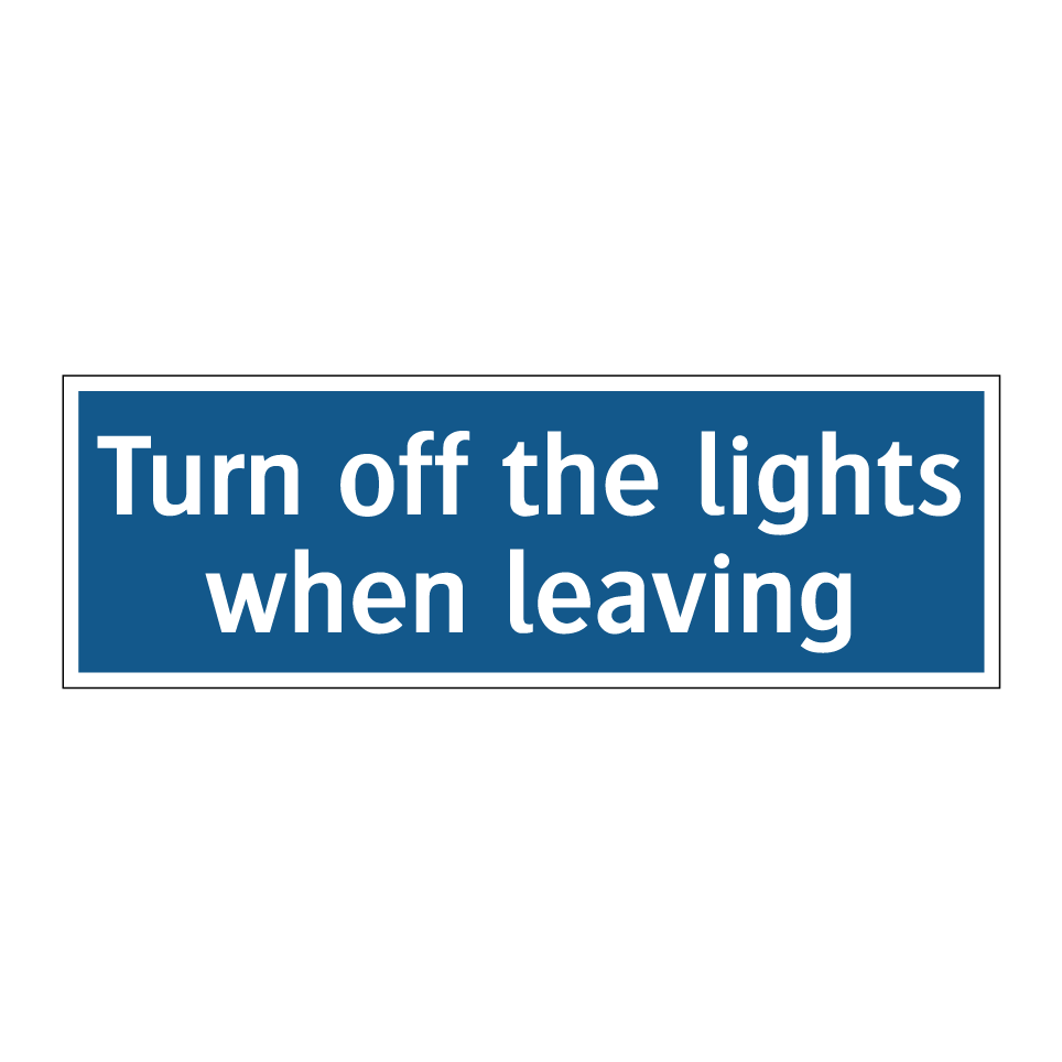 Turn off the lights when leaving