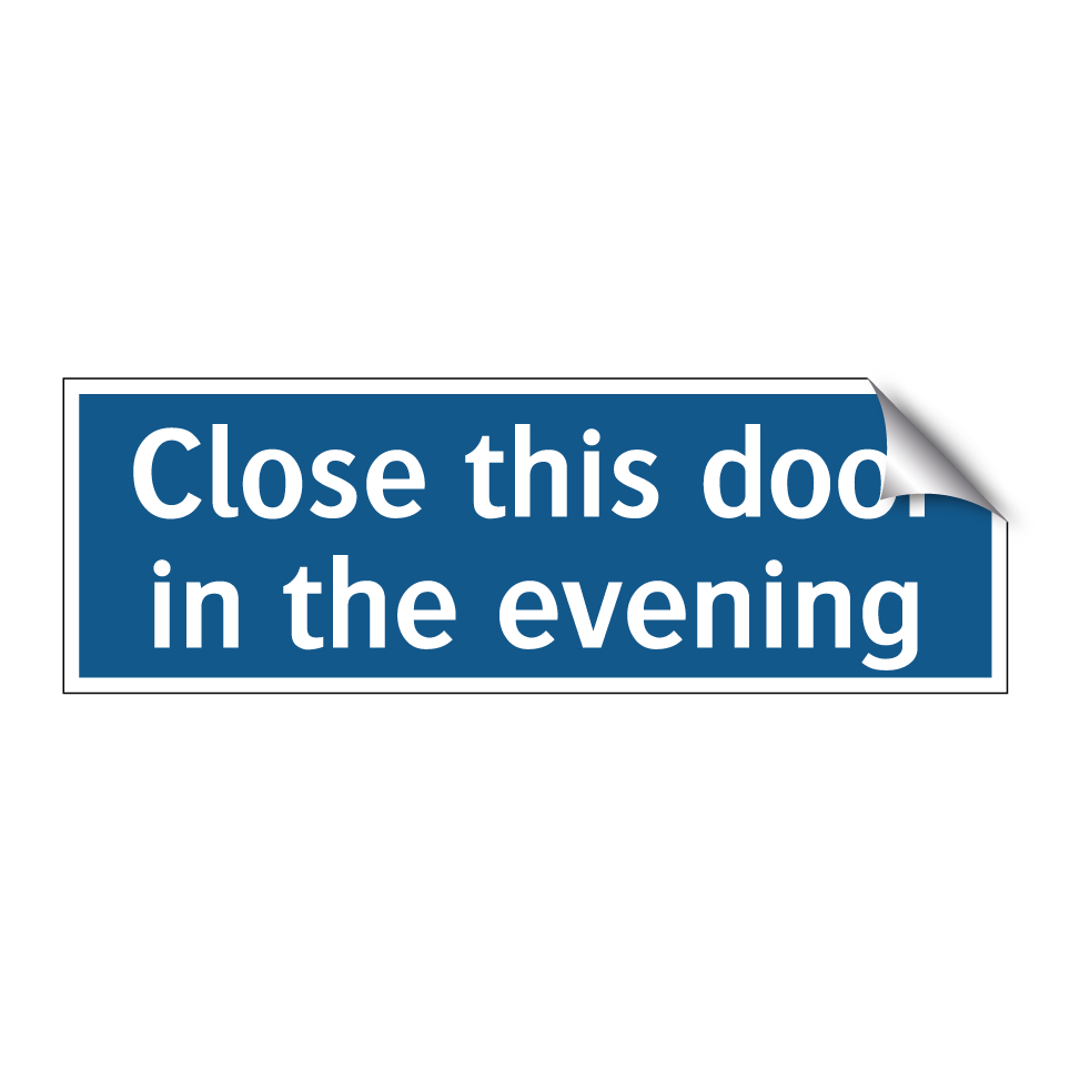 Close this door in the evening