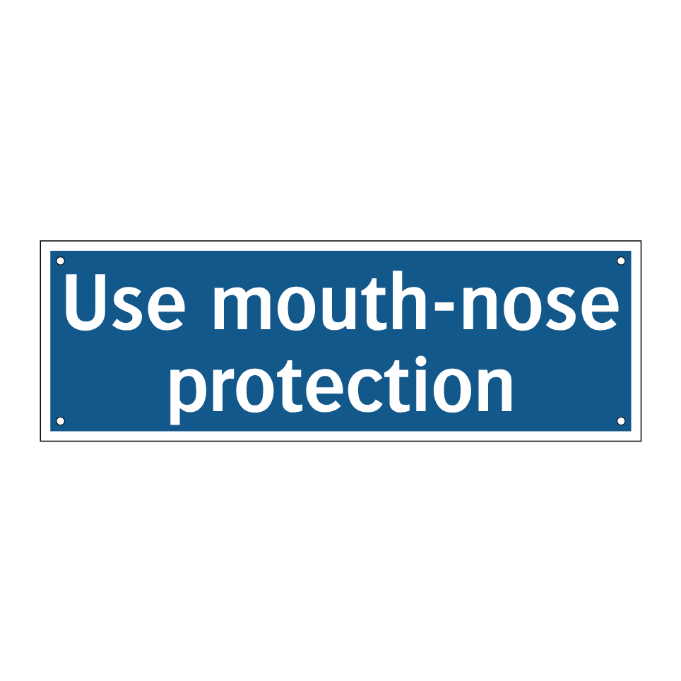 Use mouth-nose protection