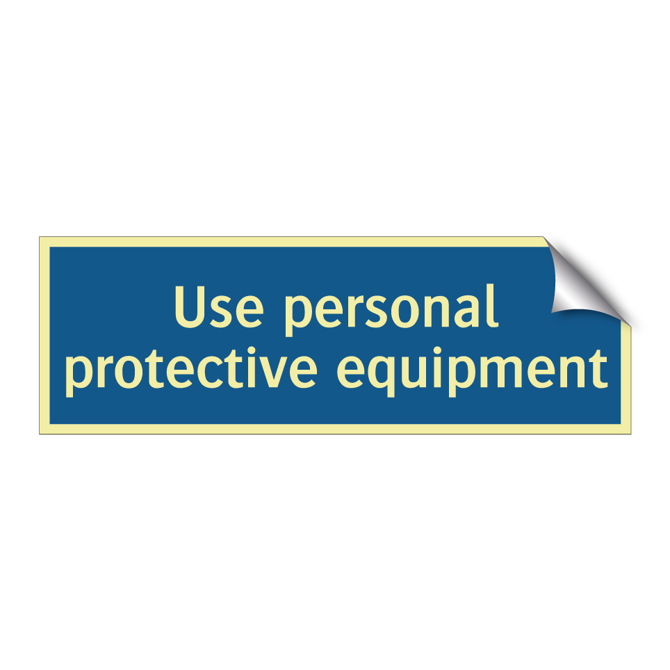 Use personal protective equipment