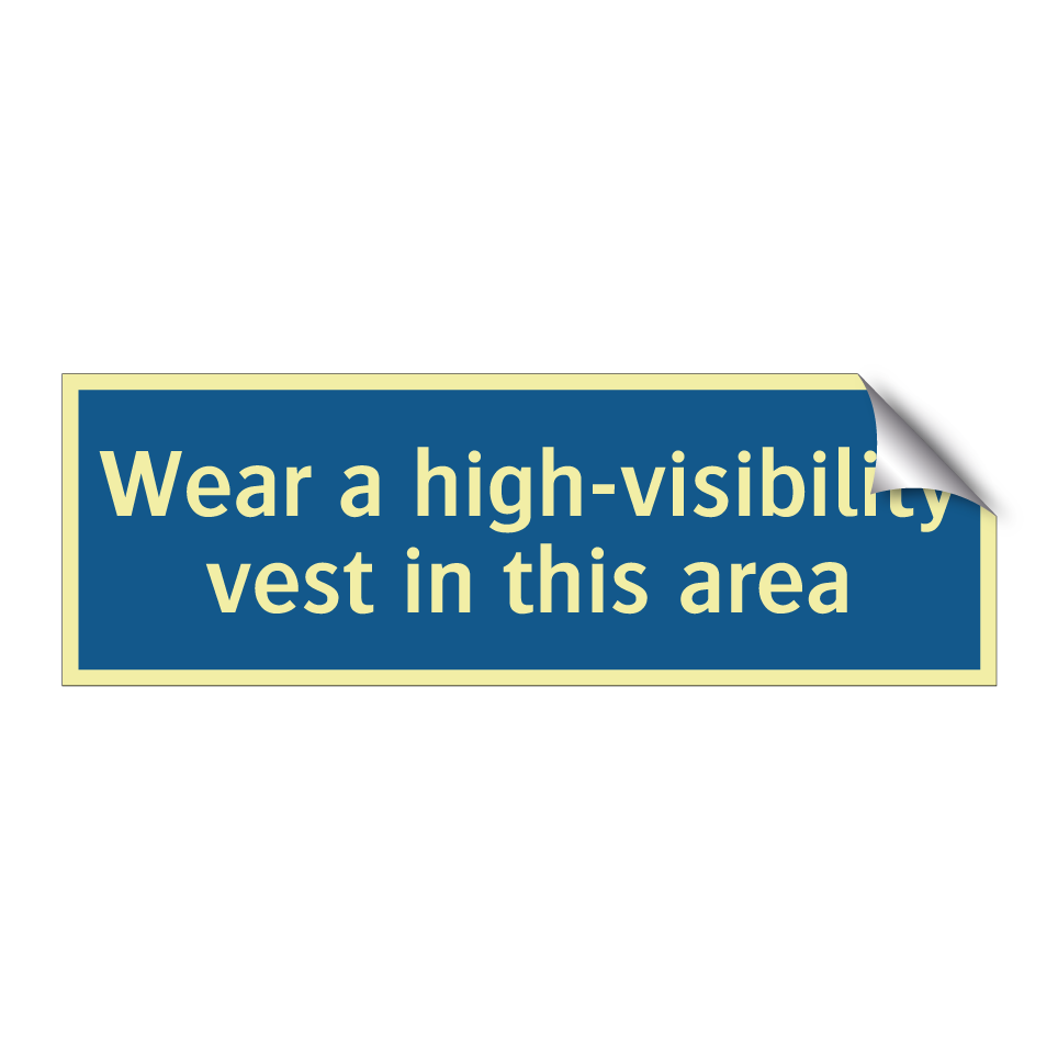 Wear a high-visibility vest in this area