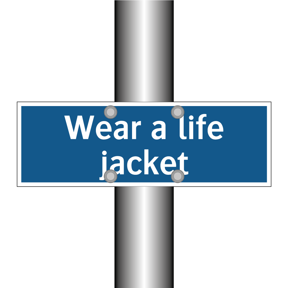 Wear a life jacket
