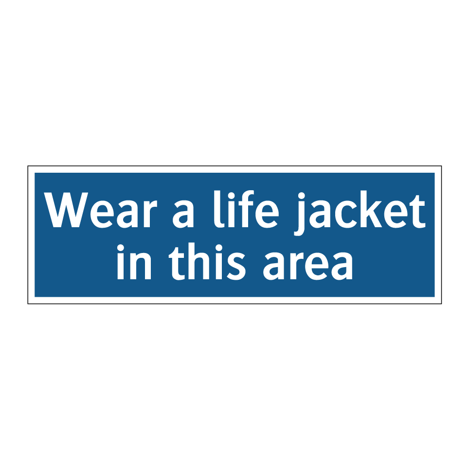 Wear a life jacket in this area