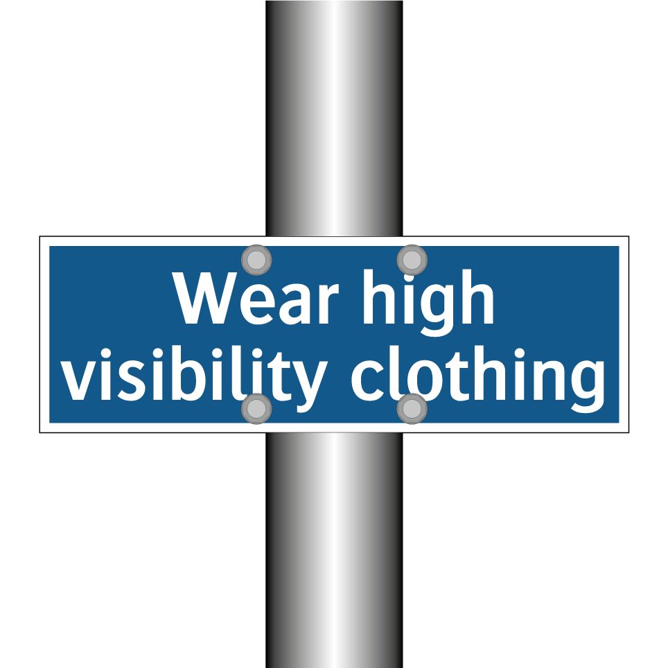 Wear high visibility clothing
