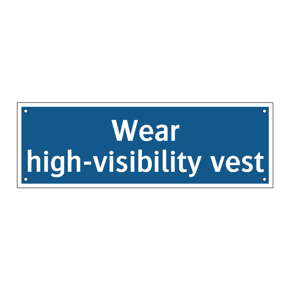 Wear high-visibility vest