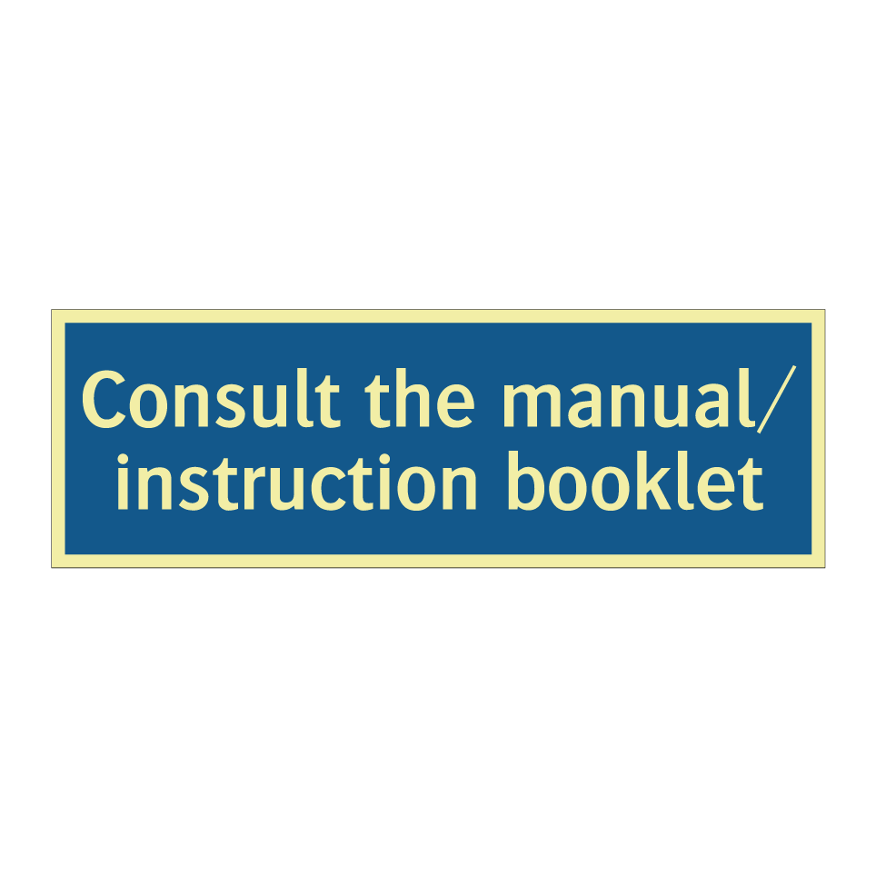 Consult the manual/ instruction booklet