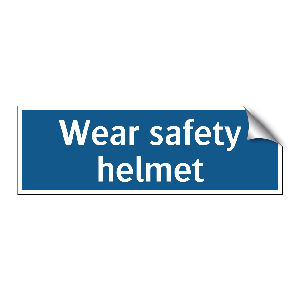 Wear safety helmet