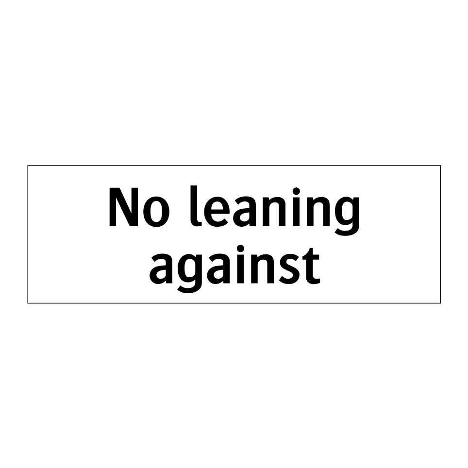 No leaning against