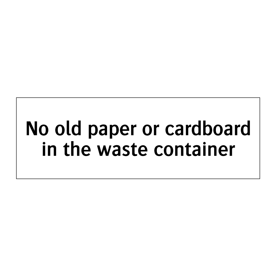 No old paper or cardboard in the waste container