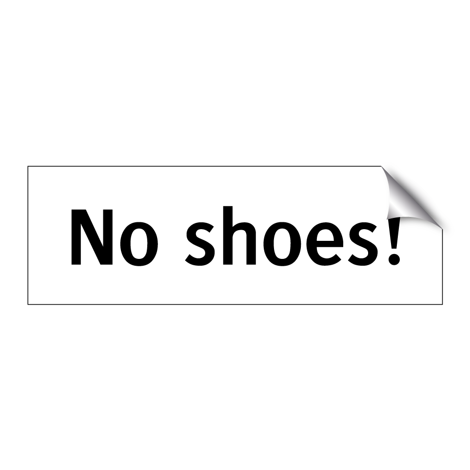 No shoes!