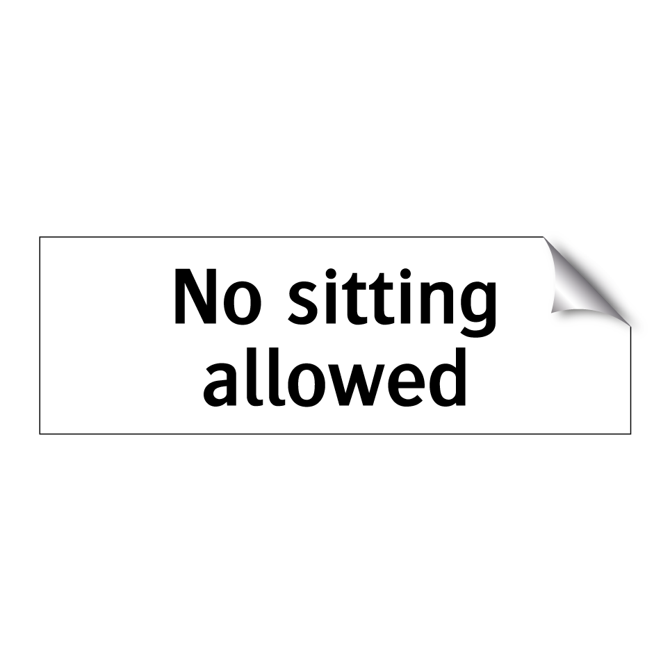 No sitting allowed