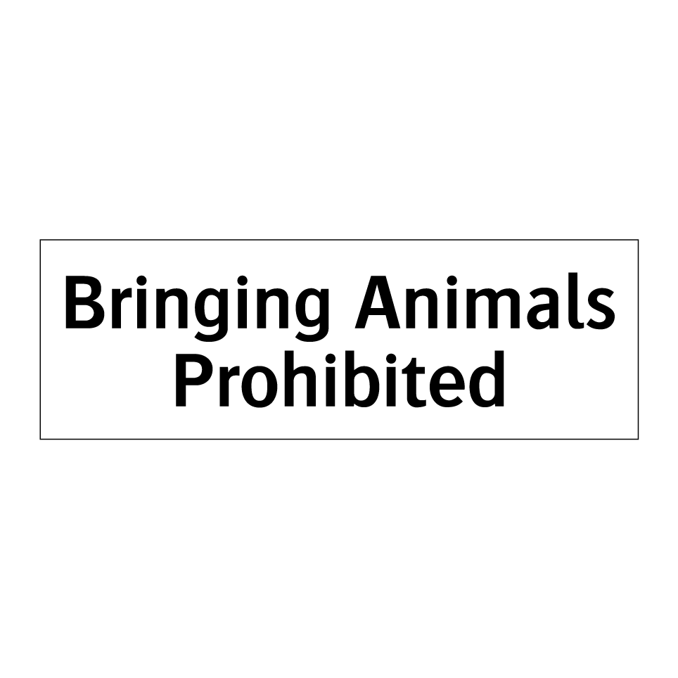 Bringing Animals Prohibited