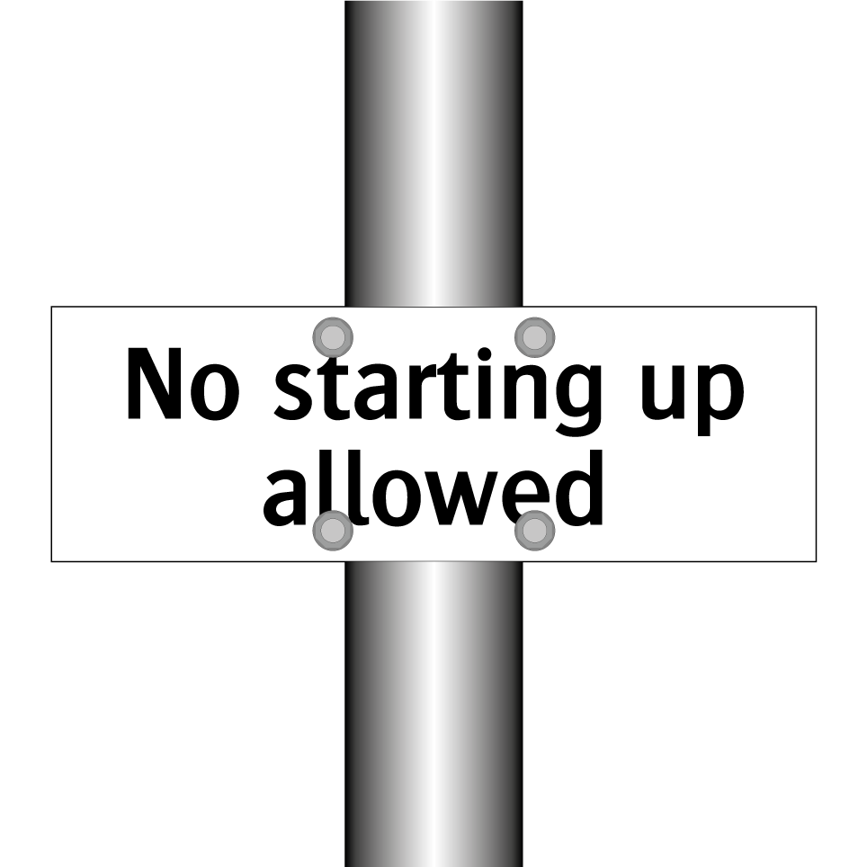 No starting up allowed