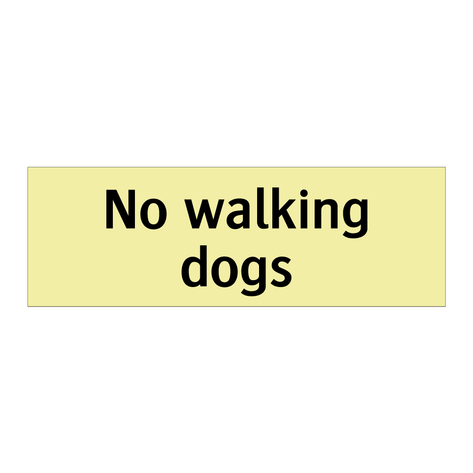 No walking dogs