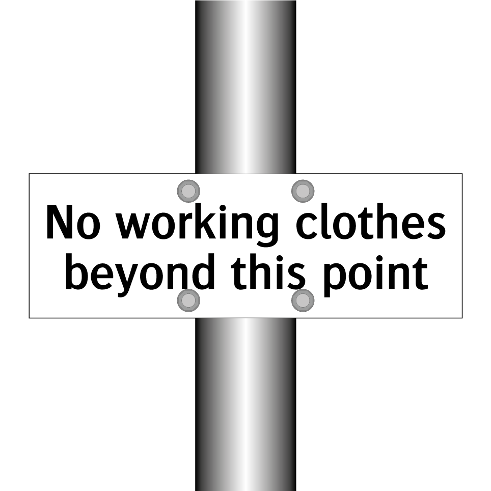 No working clothes beyond this point