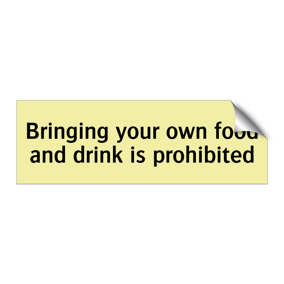 Bringing your own food and drink is prohibited