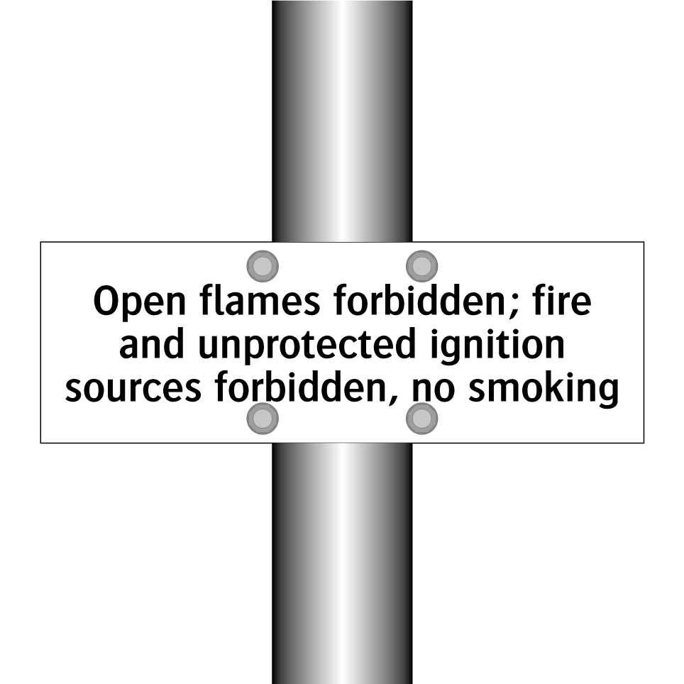 Open flames forbidden; fire and unprotected ignition sources forbidden, no smoking
