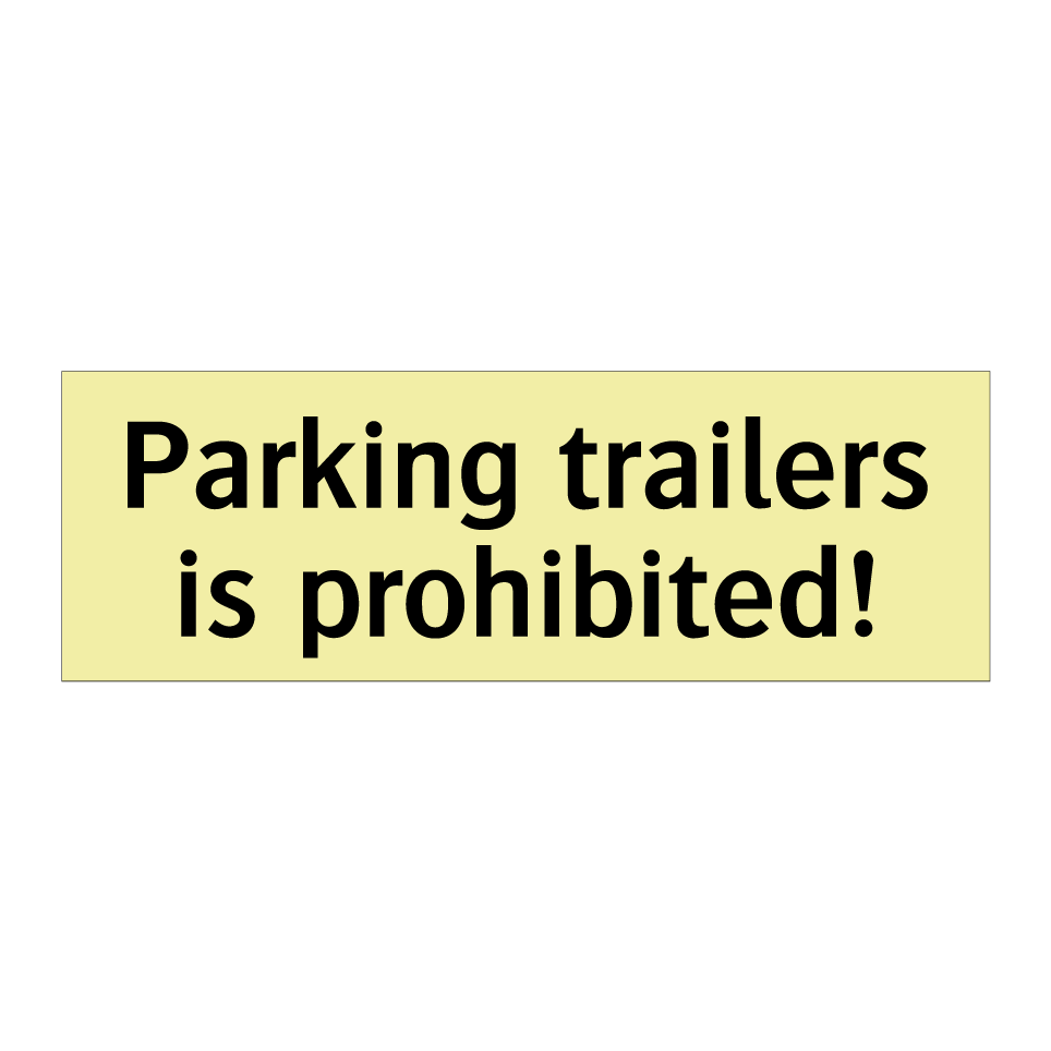 Parking trailers is prohibited!