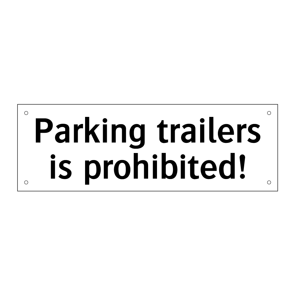 Parking trailers is prohibited!