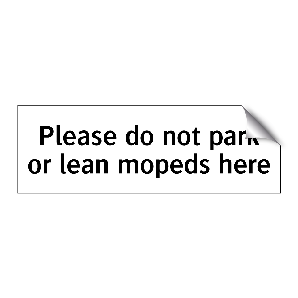 Please do not park or lean mopeds here