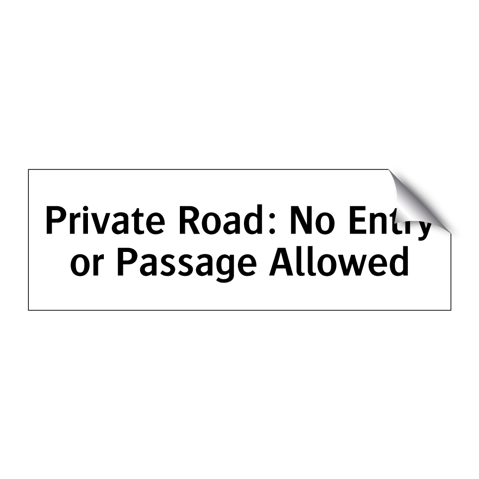 Private Road: No Entry or Passage Allowed