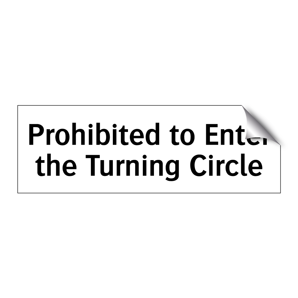 Prohibited to Enter the Turning Circle