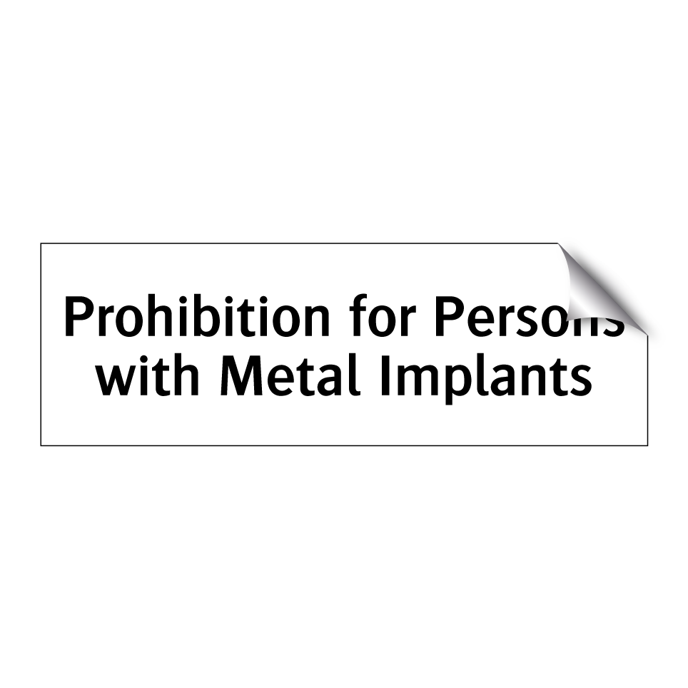Prohibition for Persons with Metal Implants