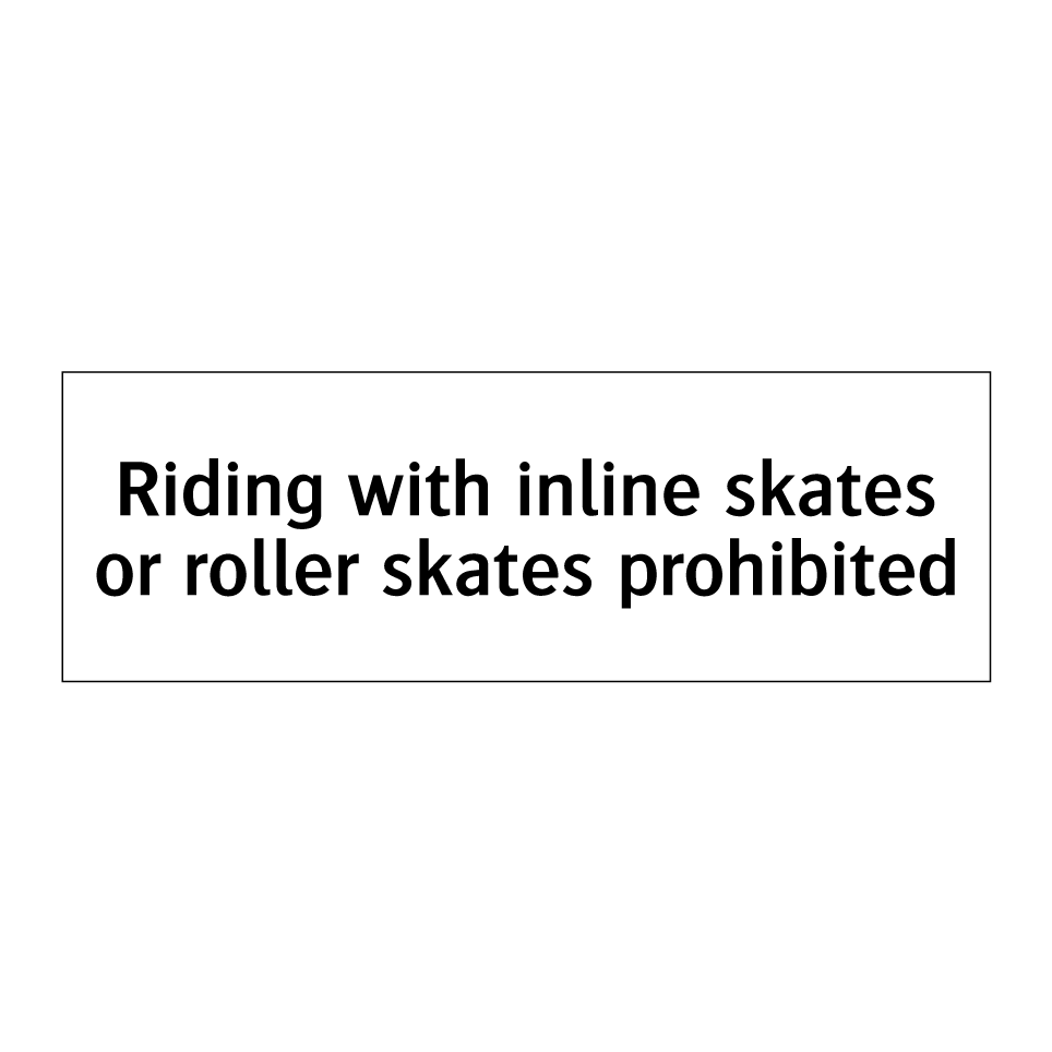 Riding with inline skates or roller skates prohibited