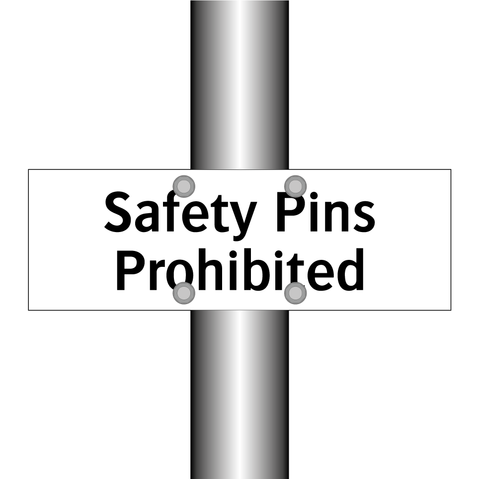 Safety Pins Prohibited