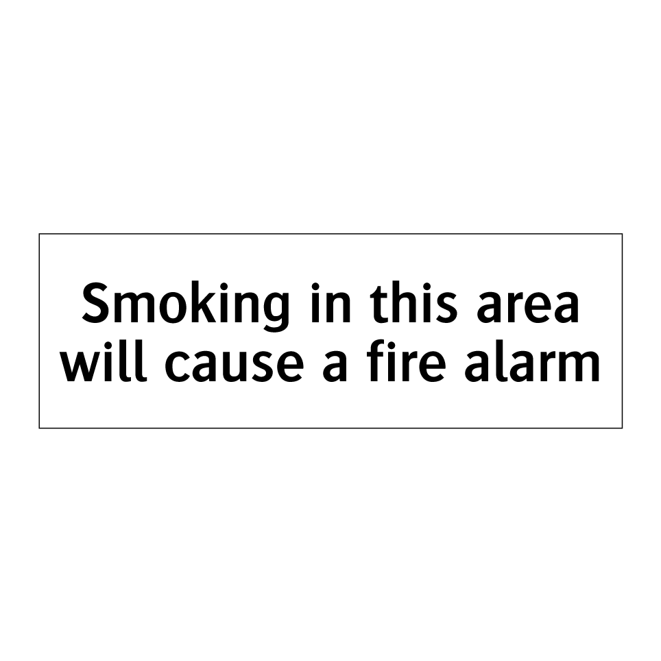 Smoking in this area will cause a fire alarm