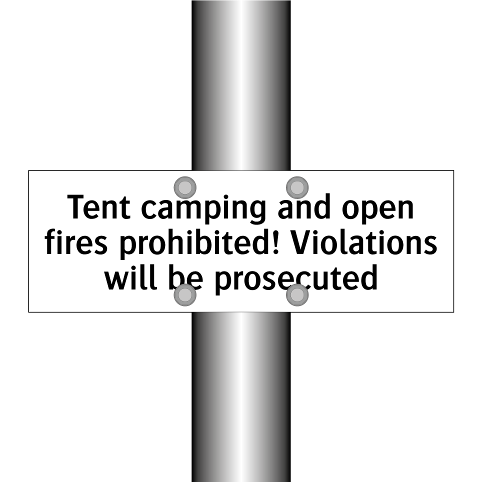 Tent camping and open fires prohibited! Violations will be prosecuted