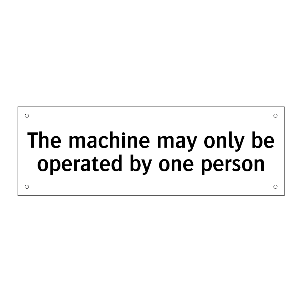 The machine may only be operated by one person