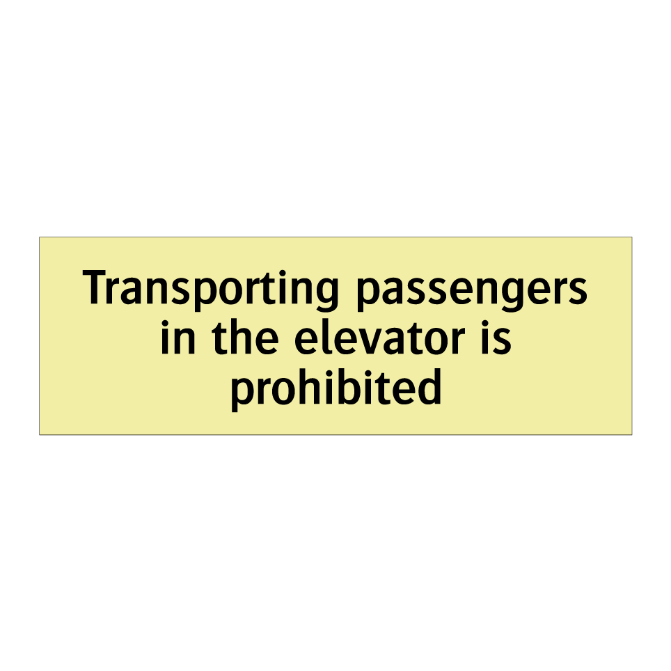 Transporting passengers in the elevator is prohibited